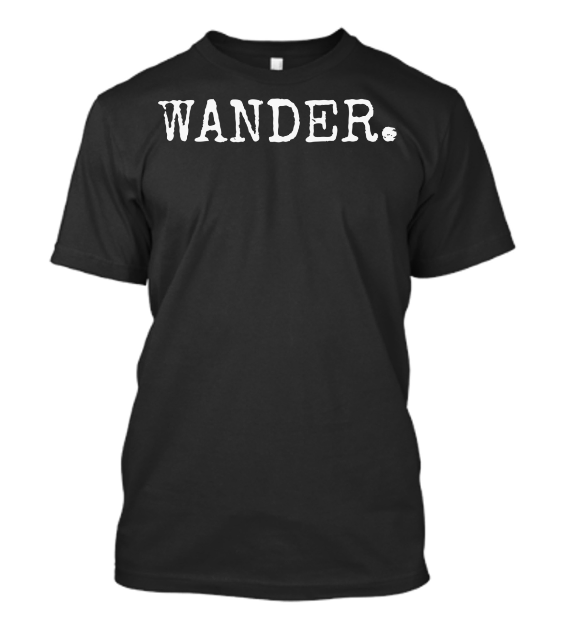 Not All Who Wander Are Lost Hiking Outdoor Wander T-Shirt
