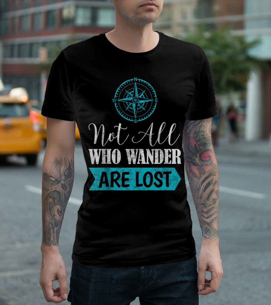 Not All Who Wander Are Lost Compass Hiking T-Shirt
