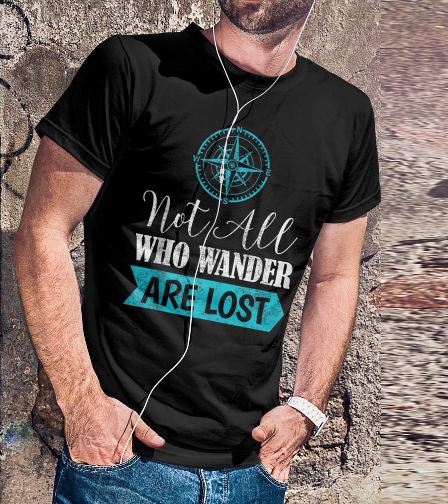 Not All Who Wander Are Lost Compass Hiking T-Shirt