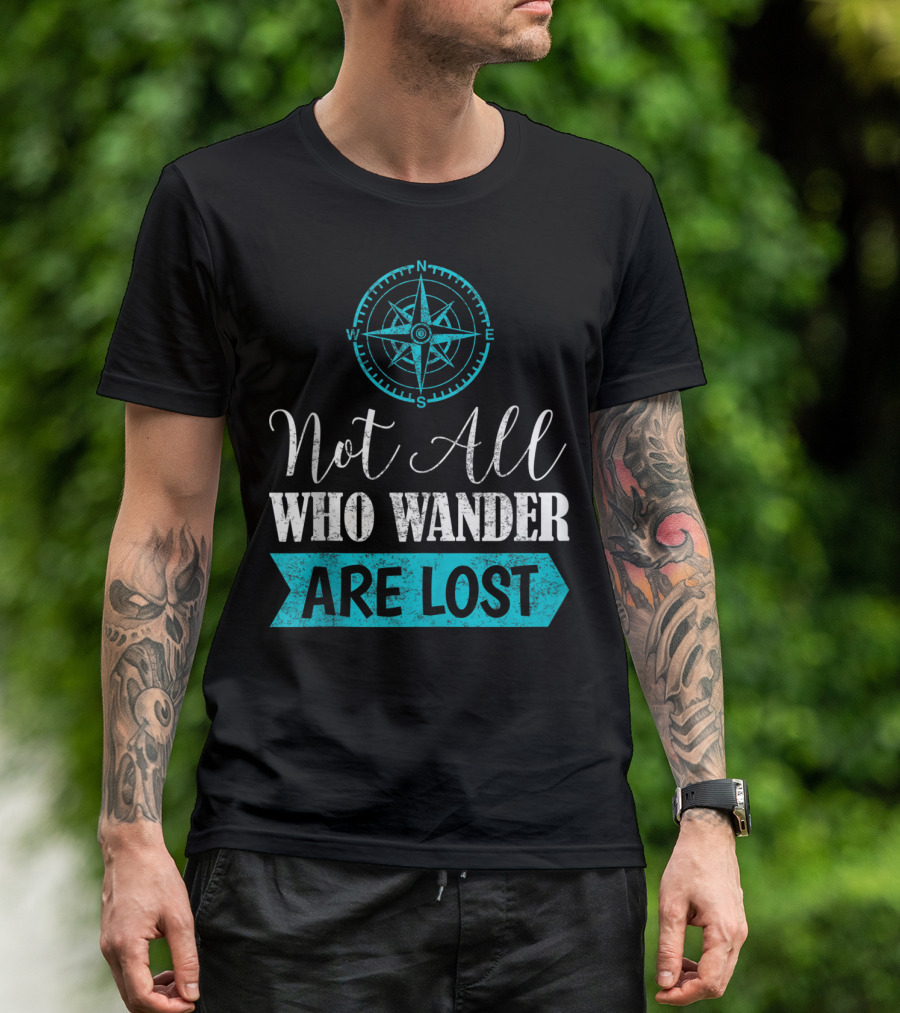 Not All Who Wander Are Lost Compass Hiking T-Shirt