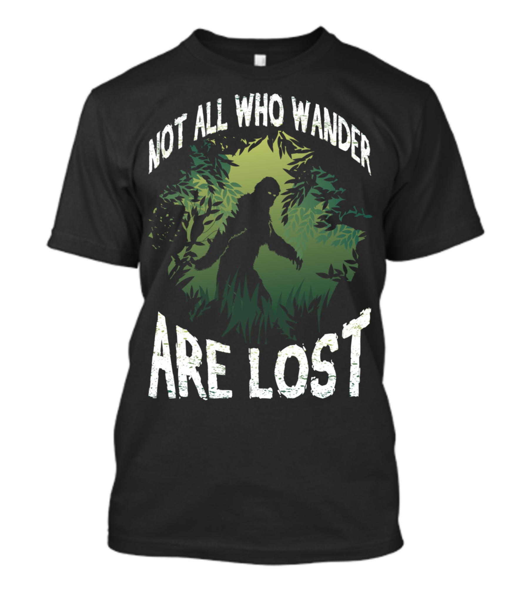 Not All Who Wander Are Lost Bigfoot Sasquatch Forest Scene T-Shirt