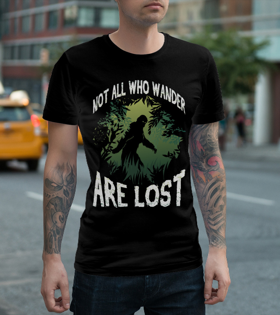 Not All Who Wander Are Lost Bigfoot Sasquatch Forest Scene T-Shirt
