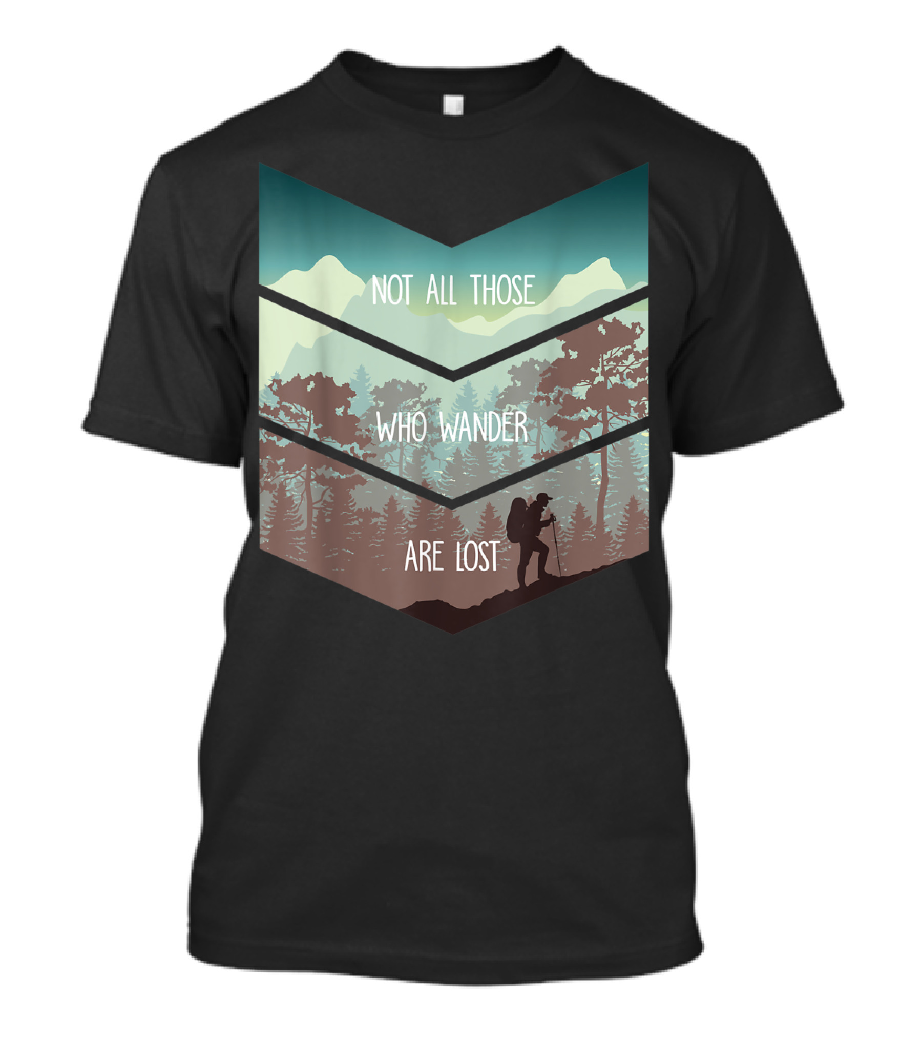 Not All Those Who Wander Are Lost Wanderlust Hiking T-Shirt