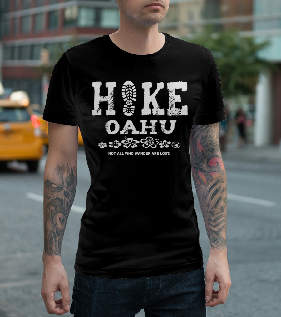 Hike Oahu Not All Who Wander Are Lost Hawaii Souvenir T-Shirt