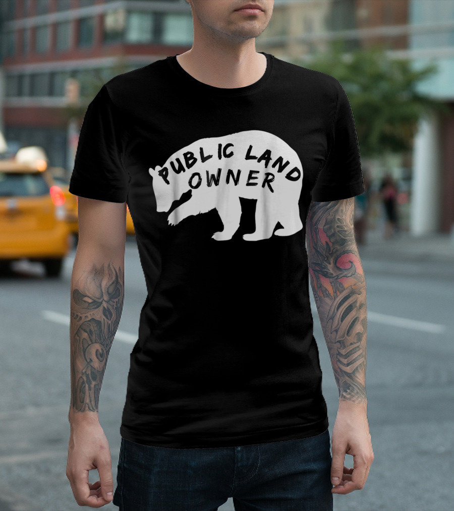 Public Land Owner Bear Camping Hiking Adventure T-Shirt