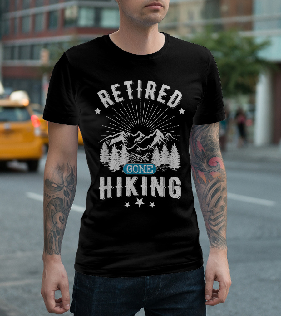 Retired Gone Hiking Mountain Lover T-Shirt