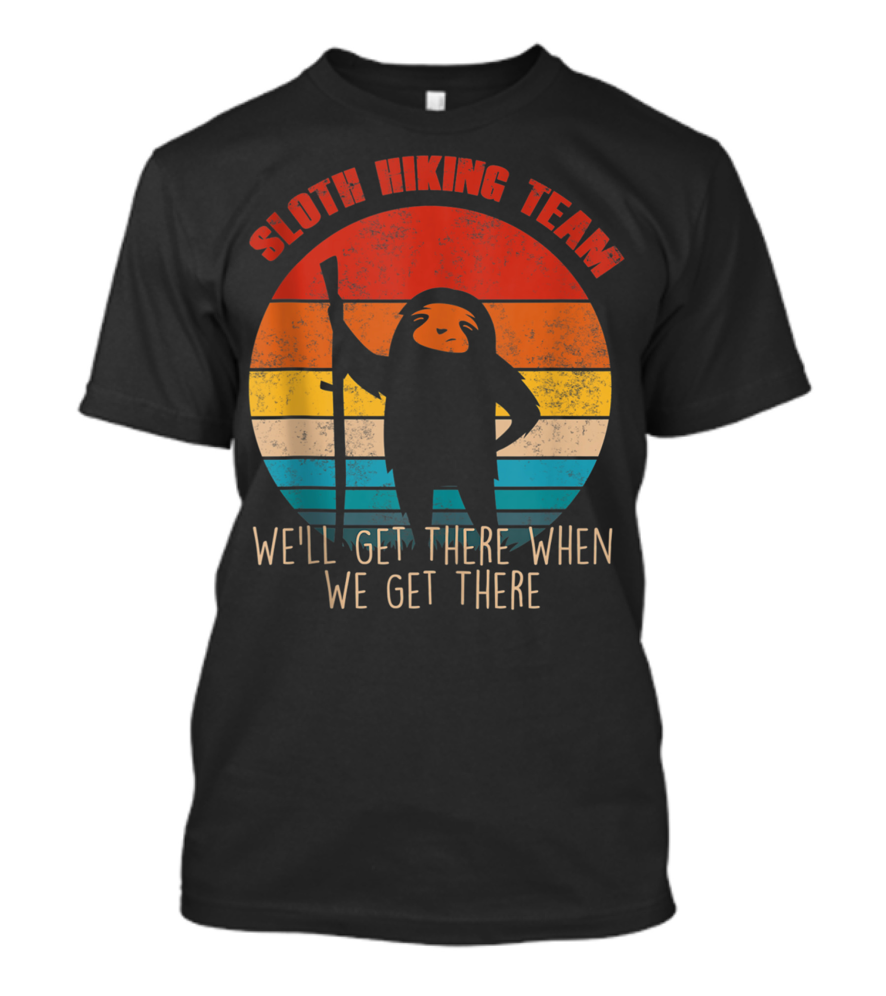 Retro Vintage Sloth Hiking Team We'll Get There When We Get There T-Shirt