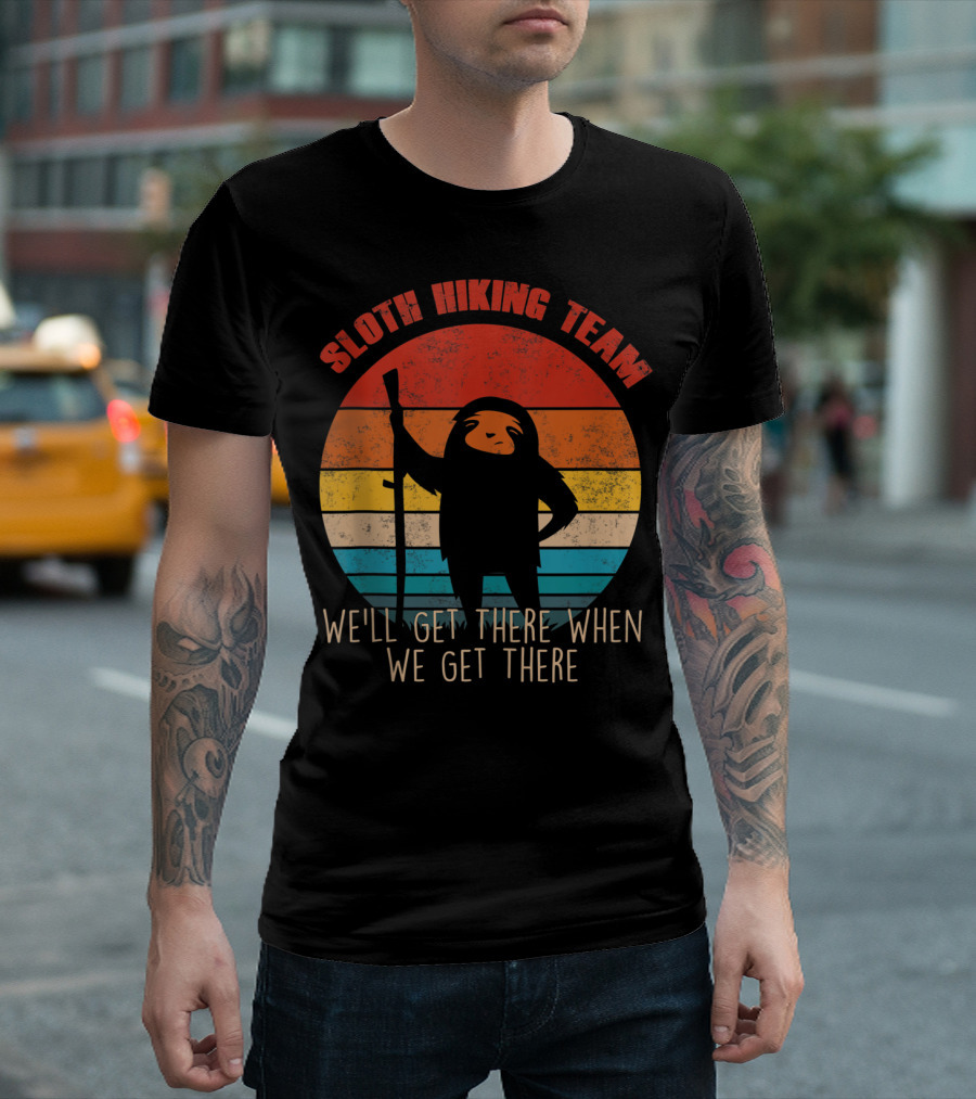Retro Vintage Sloth Hiking Team We'll Get There When We Get There T-Shirt
