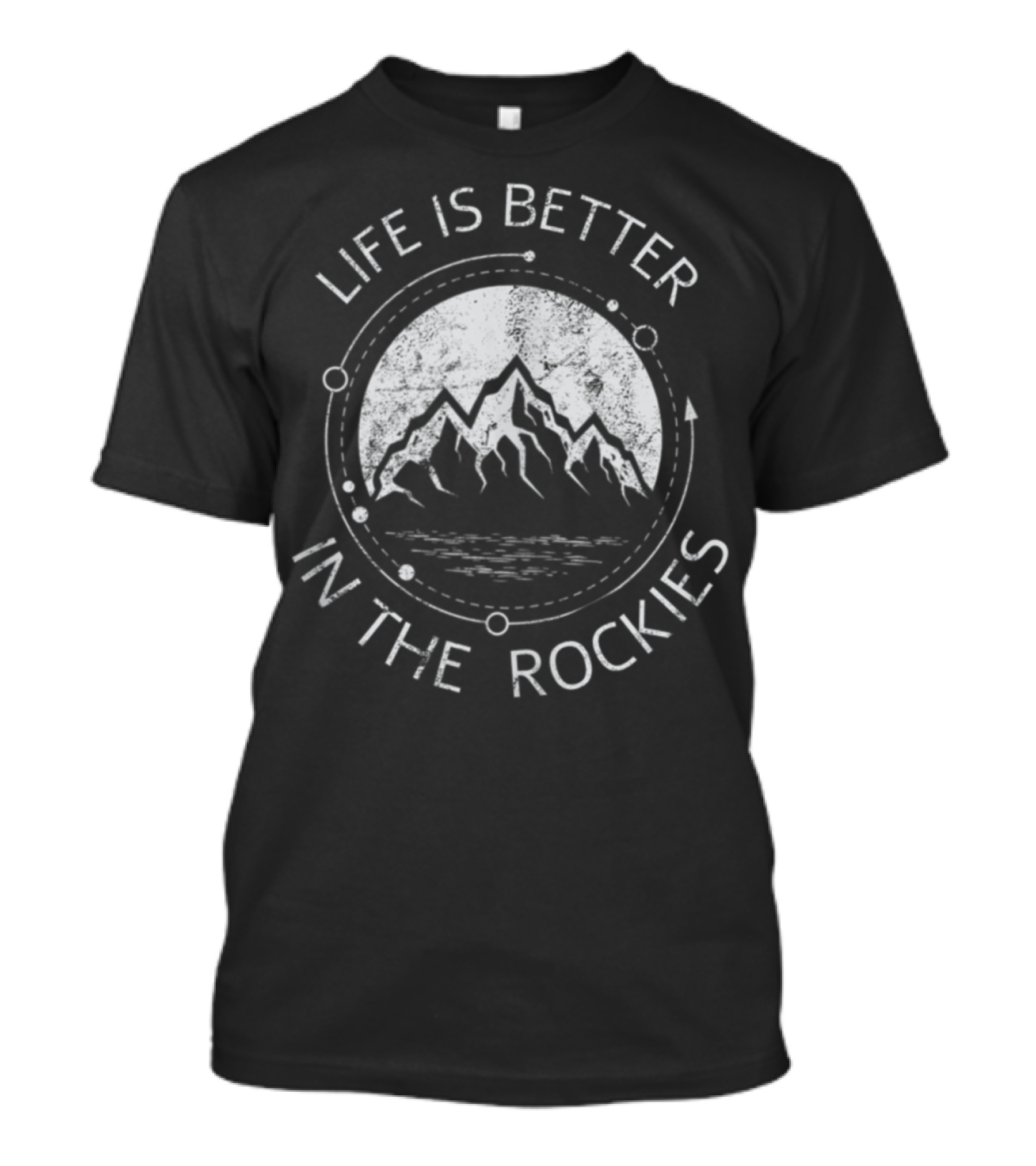 Life Is Better In The Rockies With Mountain T-Shirt