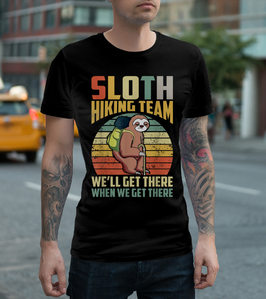 Sloth Hiking Team We'll Get There When We Get There 70s T-Shirt