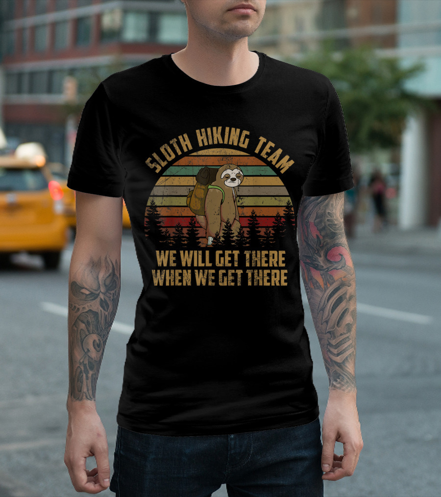 SLOTH HIKING TEAM 70S 80S VINTAGE SLOTH WE WILL GET THERE WHEN WE GET THERE T-Shirt