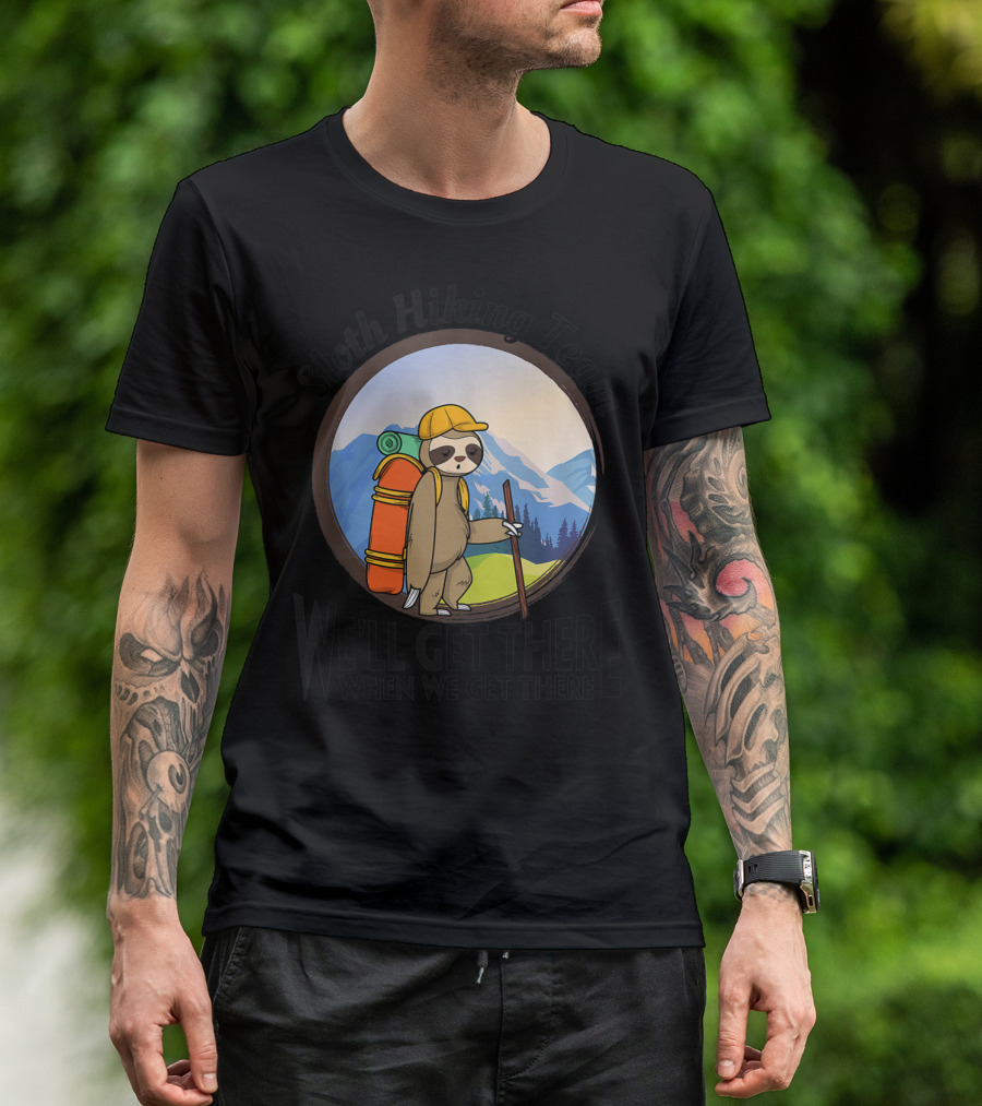Sloth Hiking Team We'll Get There When We Get There Scenic Exploration T-Shirt