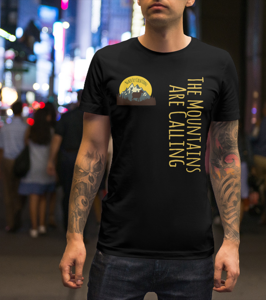 Black Fly Creations The Mountains Are Calling T-Shirt