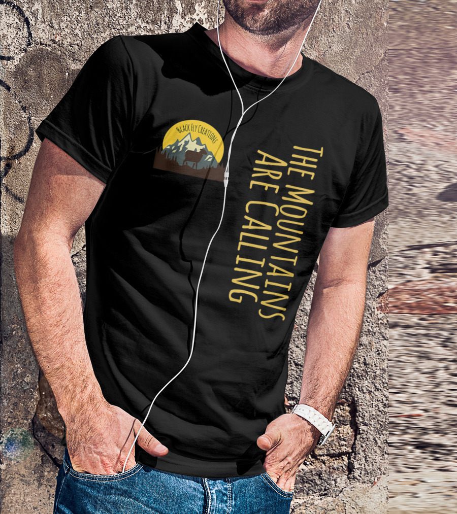 Black Fly Creations The Mountains Are Calling T-Shirt