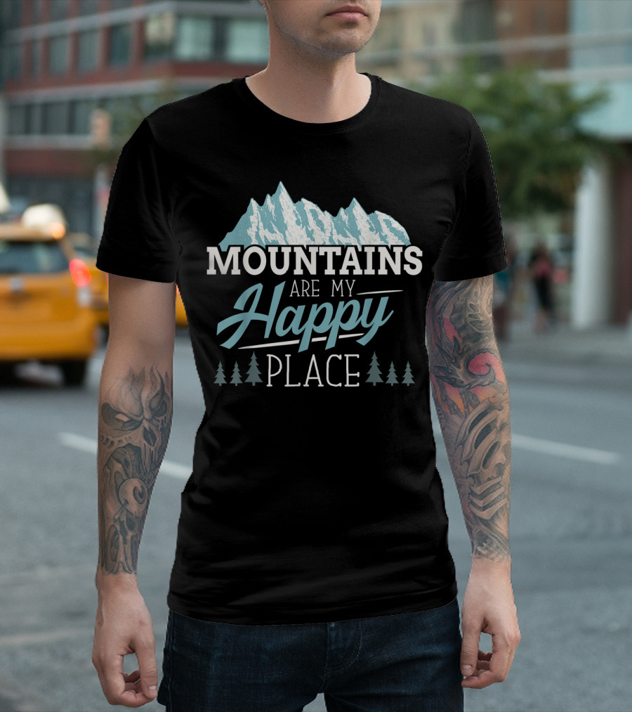 Mountains Are My Happy Place Hiking Hiker Outdoor Adventure T-Shirt