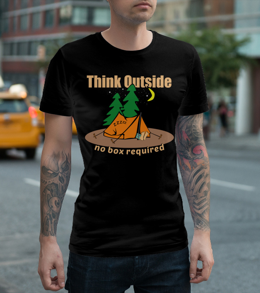 Think Outside No Box Required Camping Outdoor Hiking T-Shirt
