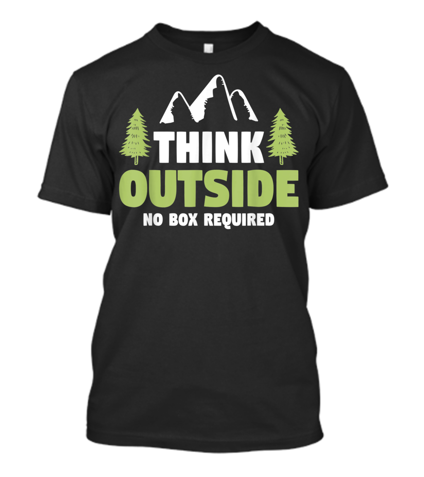 Think Outside No Box Required Hiking Nature Mountains Trees T-Shirt
