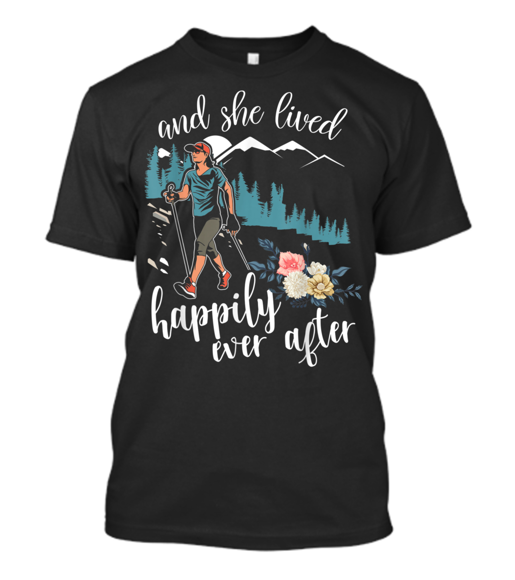 And She Lived Happily Ever After Hiking Mountains Flowers T-Shirt