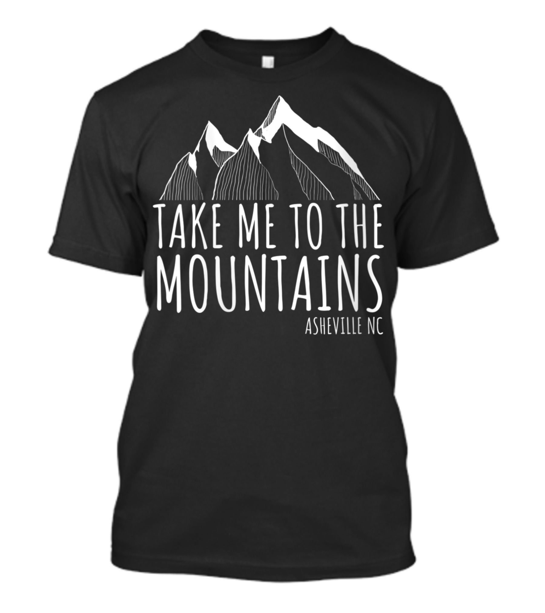 Take Me To The Mountains Asheville NC Blue Ridge Hiking T-Shirt