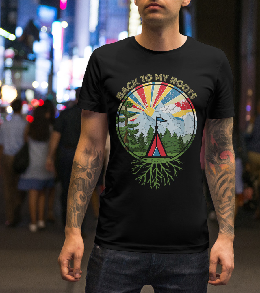 Back To My Roots Camping Mountains Nature Adventure T-Shirt