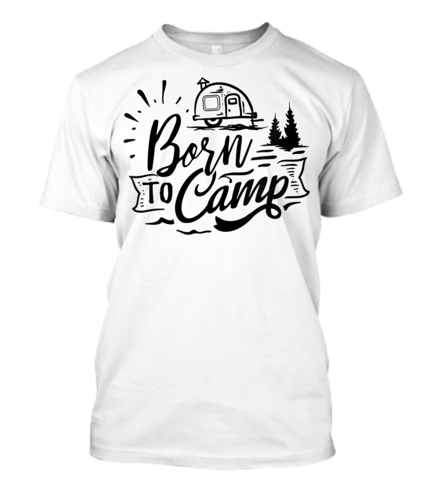 Born To Camp Happy Camper RV With Trees And Trailer T-Shirt