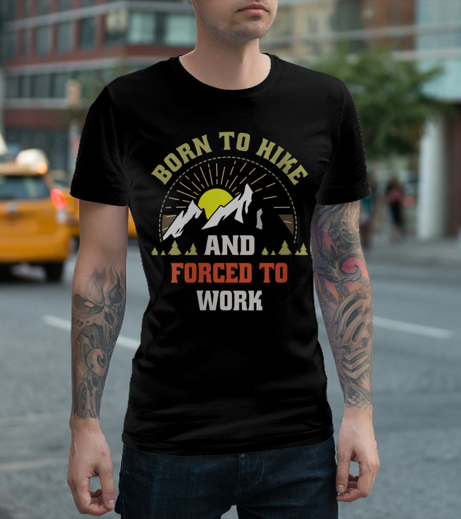 Born To Hike And Forced To Work Mountain Sunrise T-Shirt