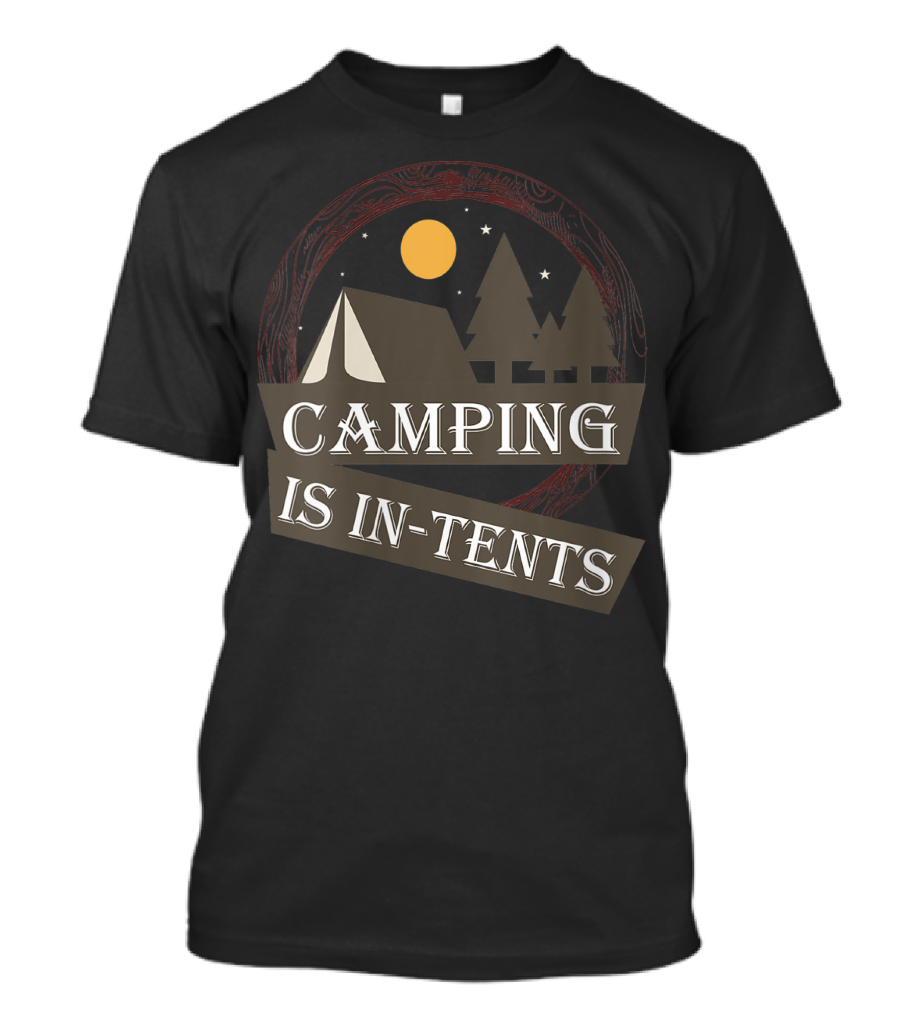 Camping Is In-Tents Funny Night Scene With Tent And Trees T-Shirt