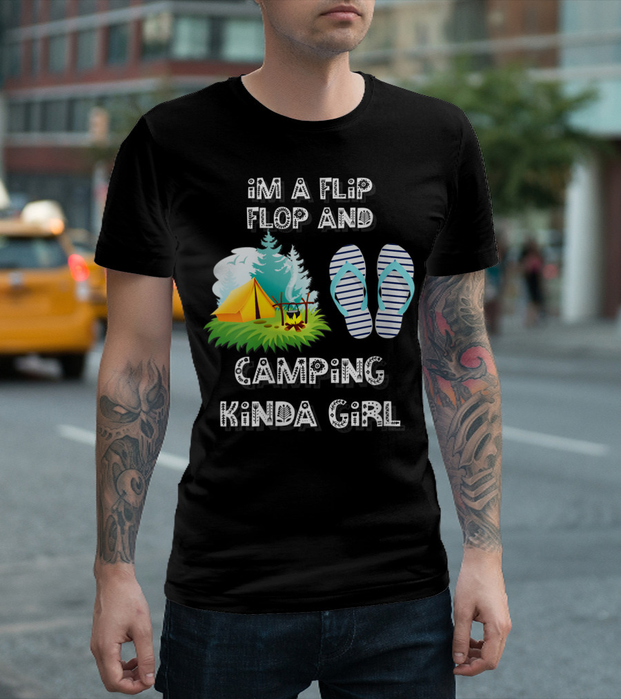 I'm A Flip Flop And Camping Kinda Girl T-Shirt