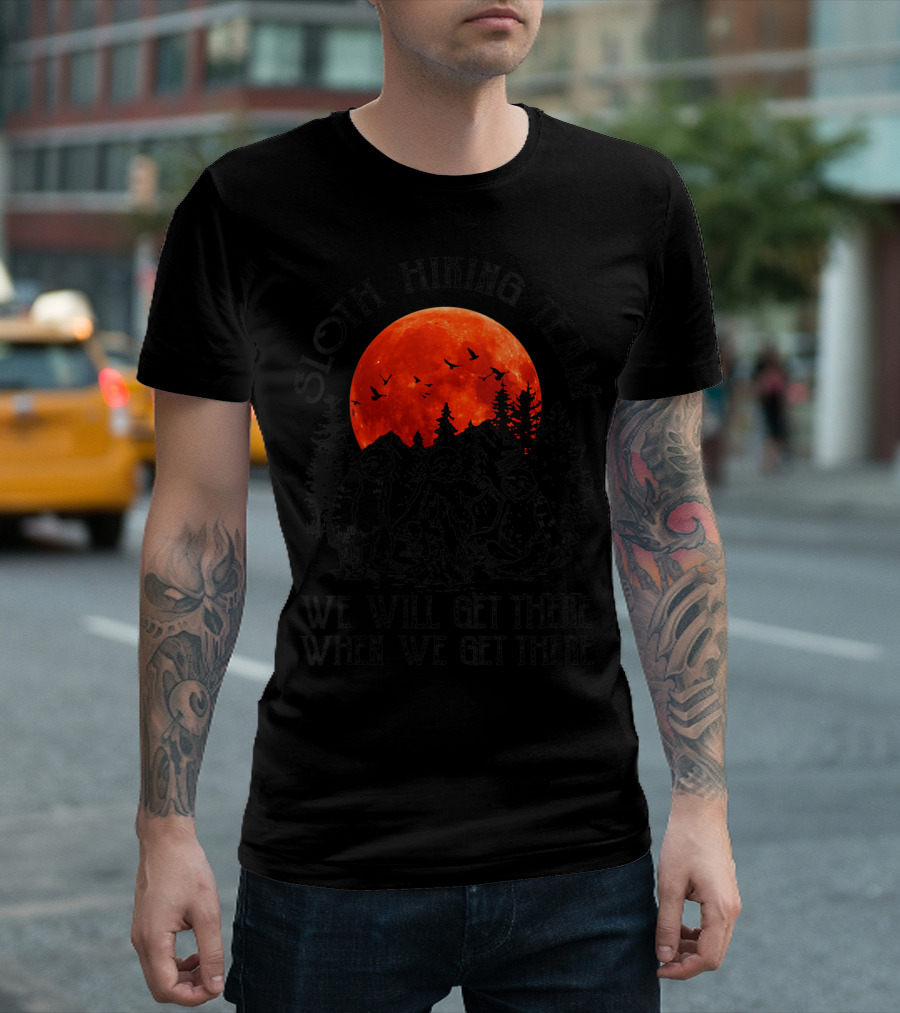 Sloth Hiking Team We Will Get There When We Get There Funny Moon Forest Scene T-Shirt