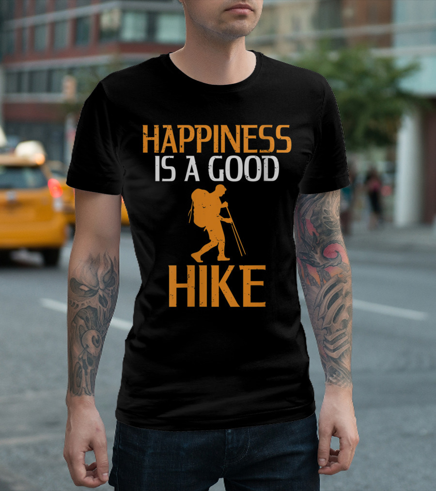 Happiness Is a Good Hike Hiking Enthusiast Outdoorsman T-Shirt