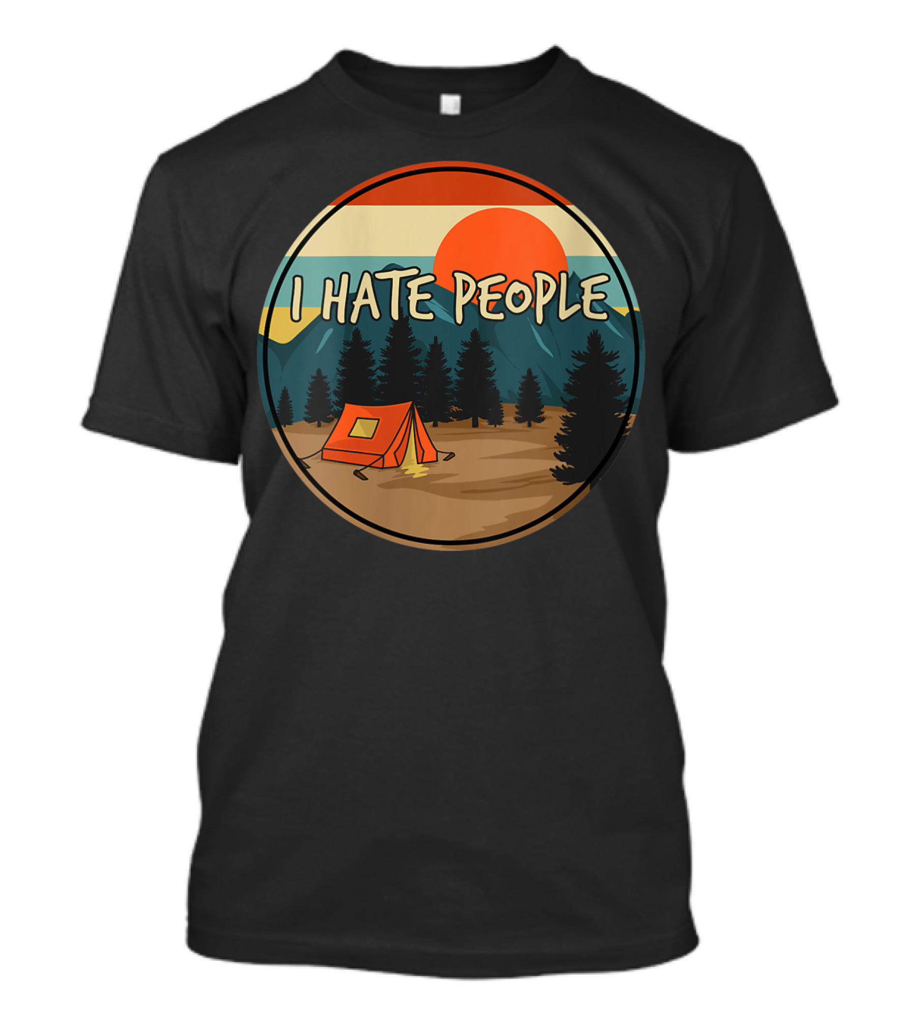 I Hate People Funny Wilderness Outdoors Camping Sunset Tent Scene T-Shirt