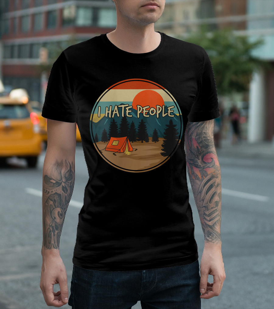 I Hate People Funny Wilderness Outdoors Camping Sunset Tent Scene T-Shirt