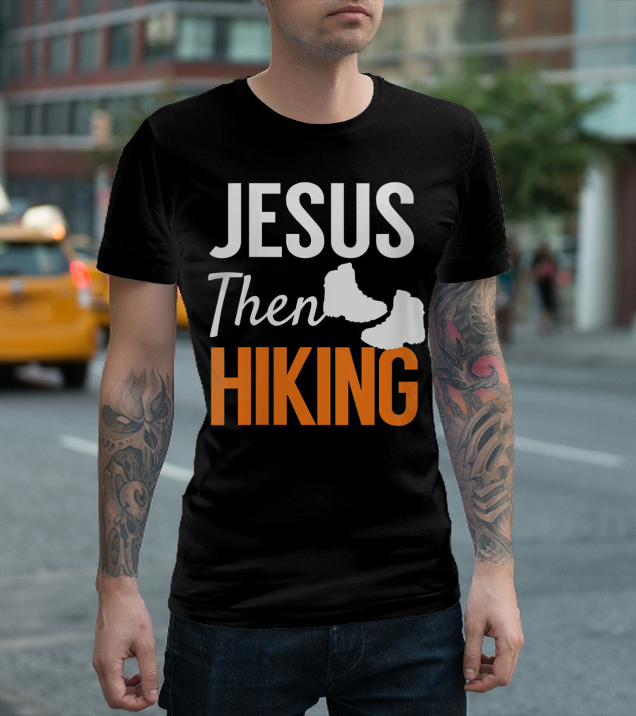 Jesus Then Hiking Fun Christian Hike Boots T-Shirt