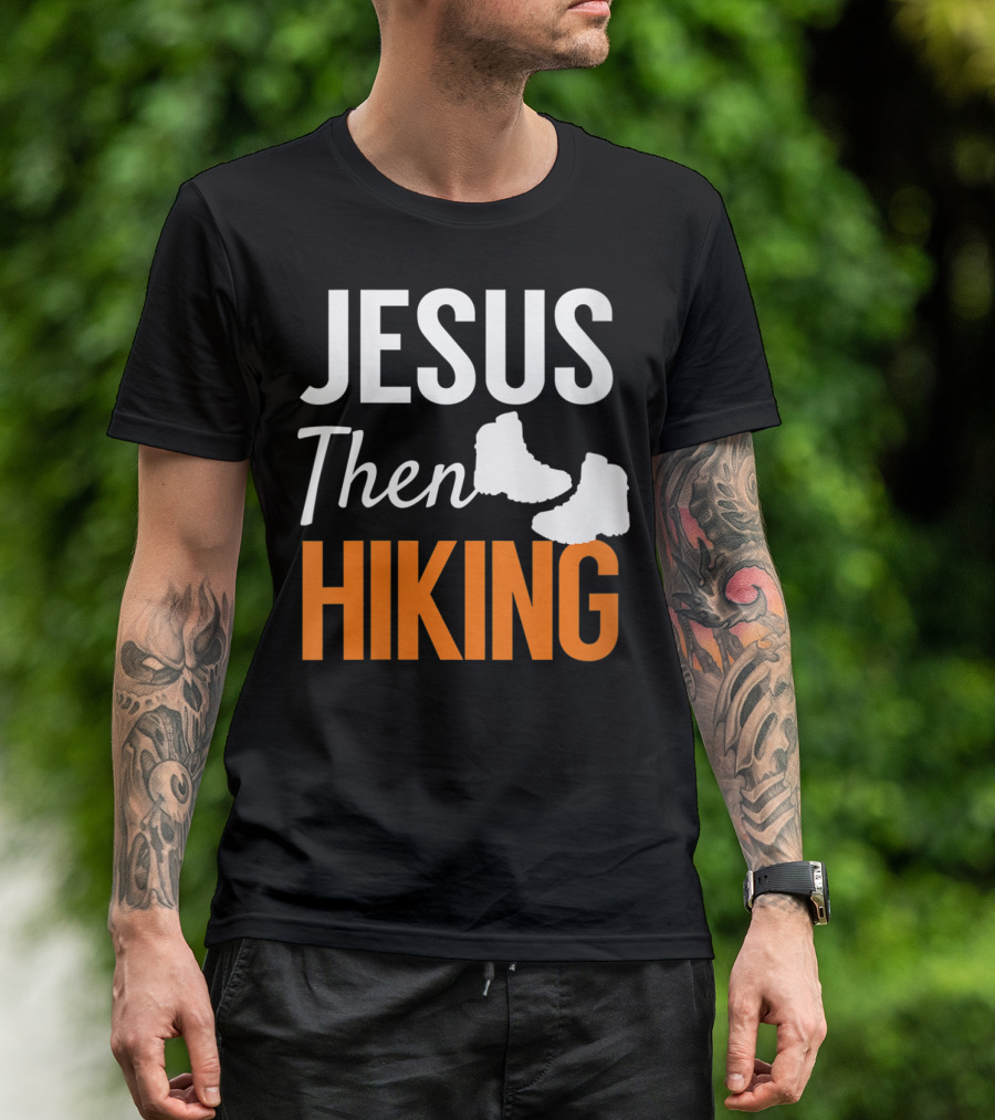 Jesus Then Hiking Fun Christian Hike Boots T-Shirt