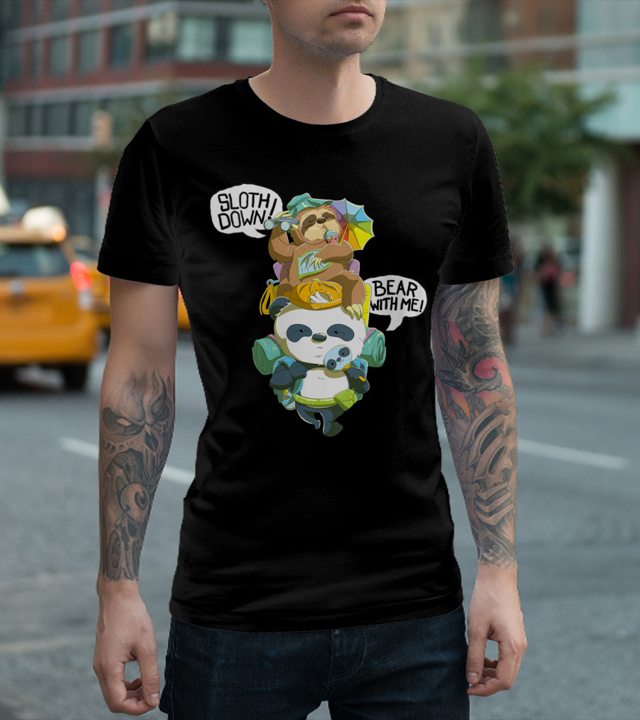 Panda And Sloth Hiking Team Sloth Down Bear With Me T-Shirt
