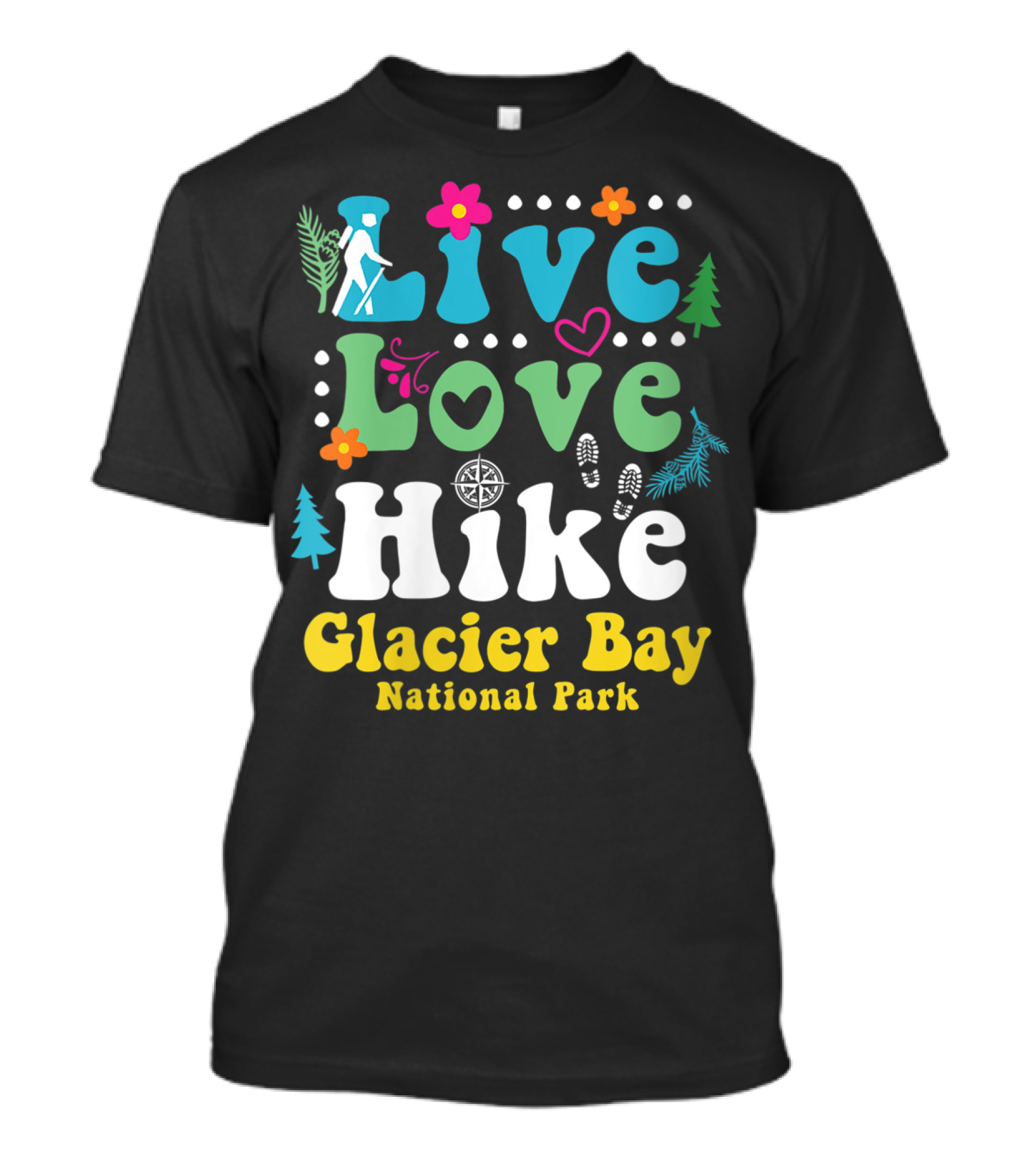 Live Love Hike Glacier Bay National Park T-Shirt