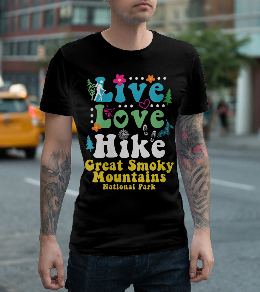 Live Love Hike Great Smoky Mountains National Park T-Shirt