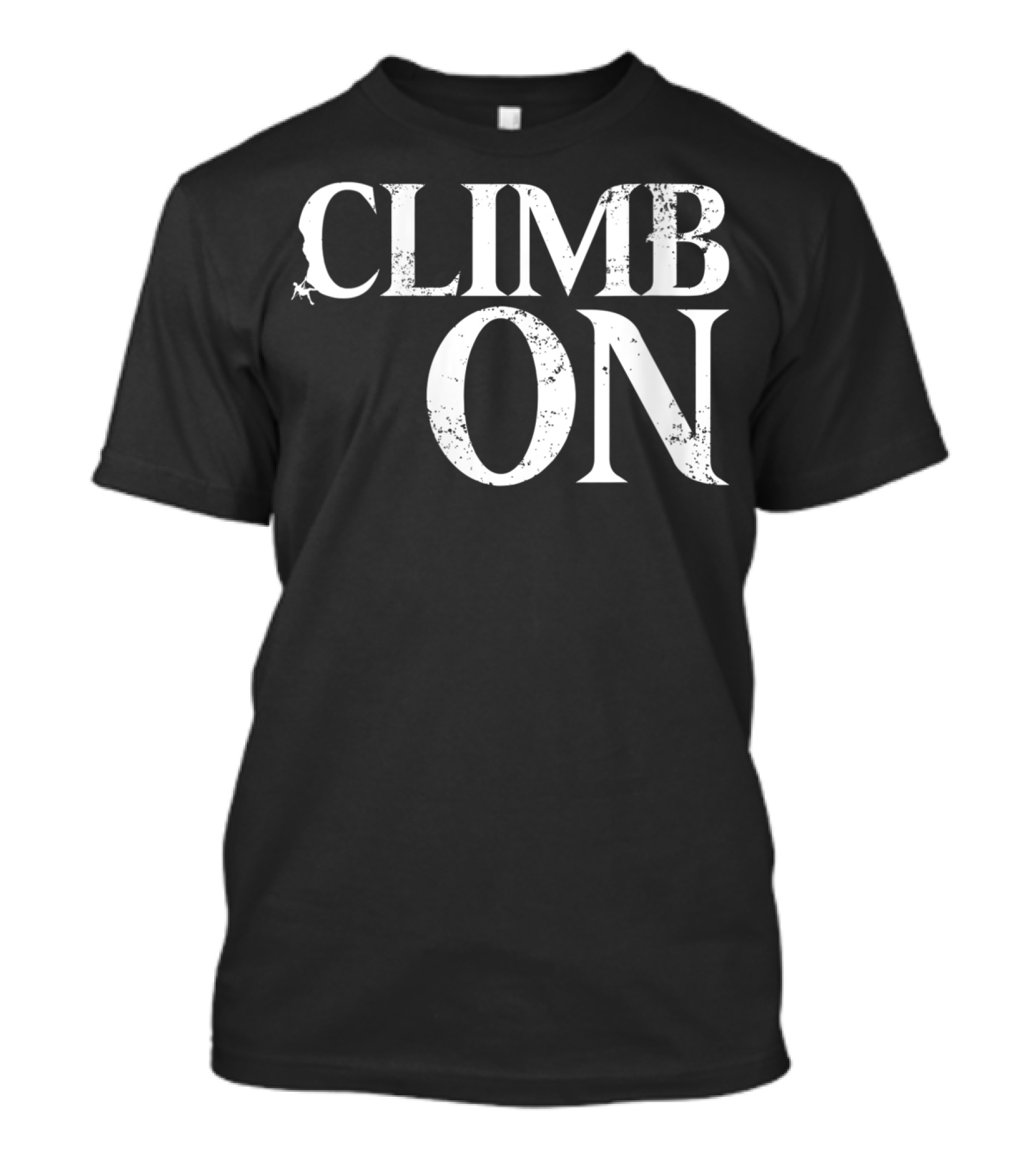 Climb On Rock Climbing Adventure T-Shirt