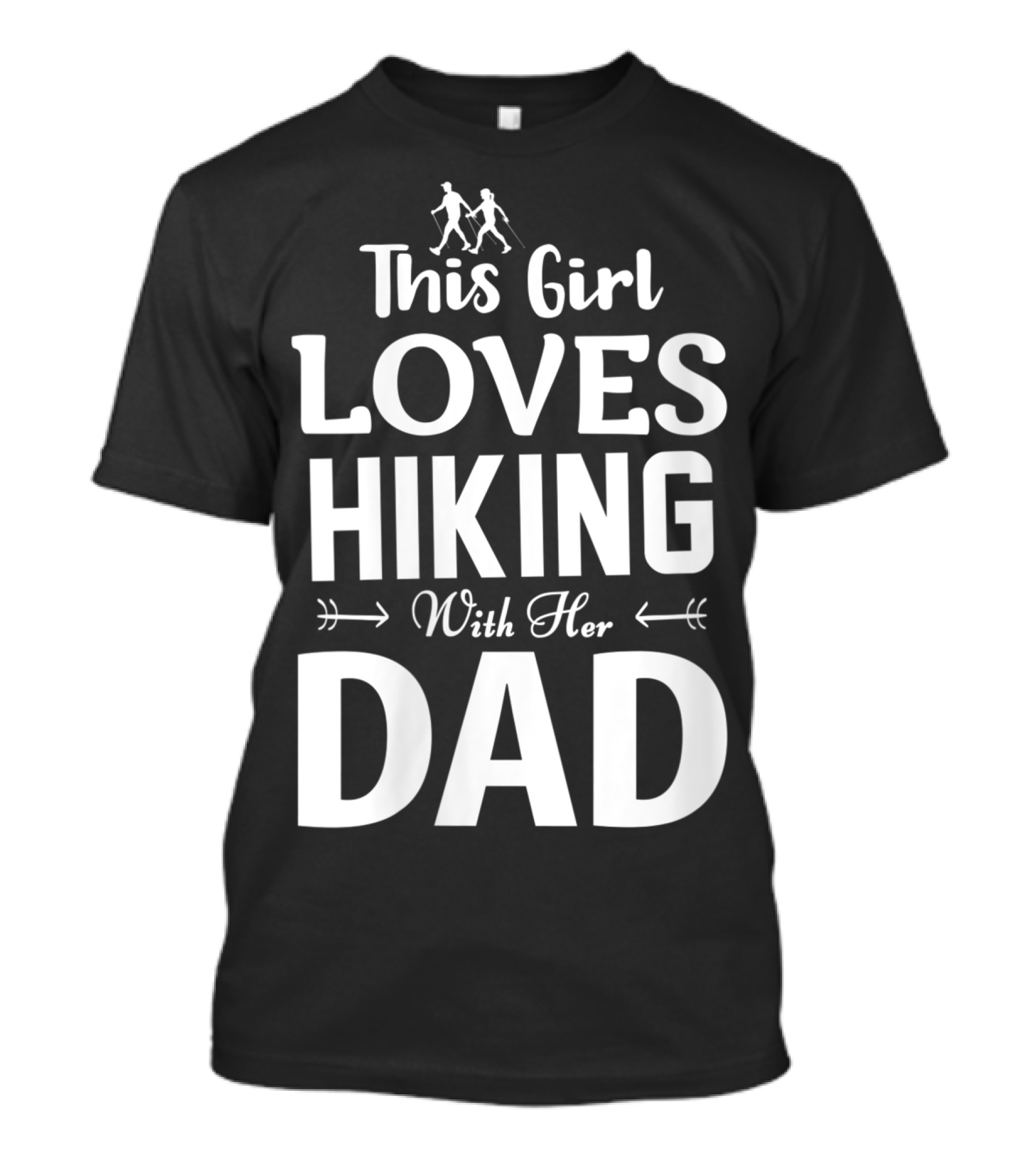 This Girl Loves Hiking With Her Dad Walking Stick T-Shirt