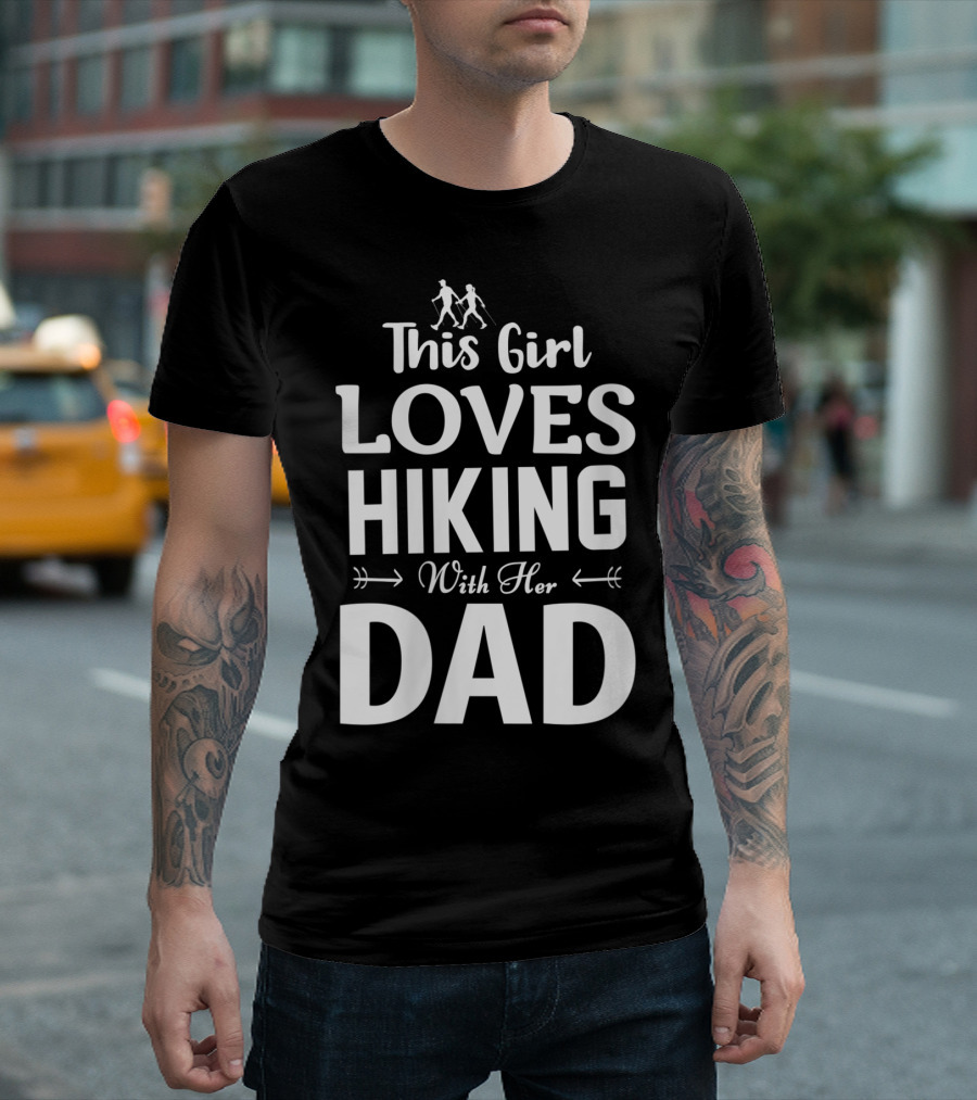 This Girl Loves Hiking With Her Dad Walking Stick T-Shirt