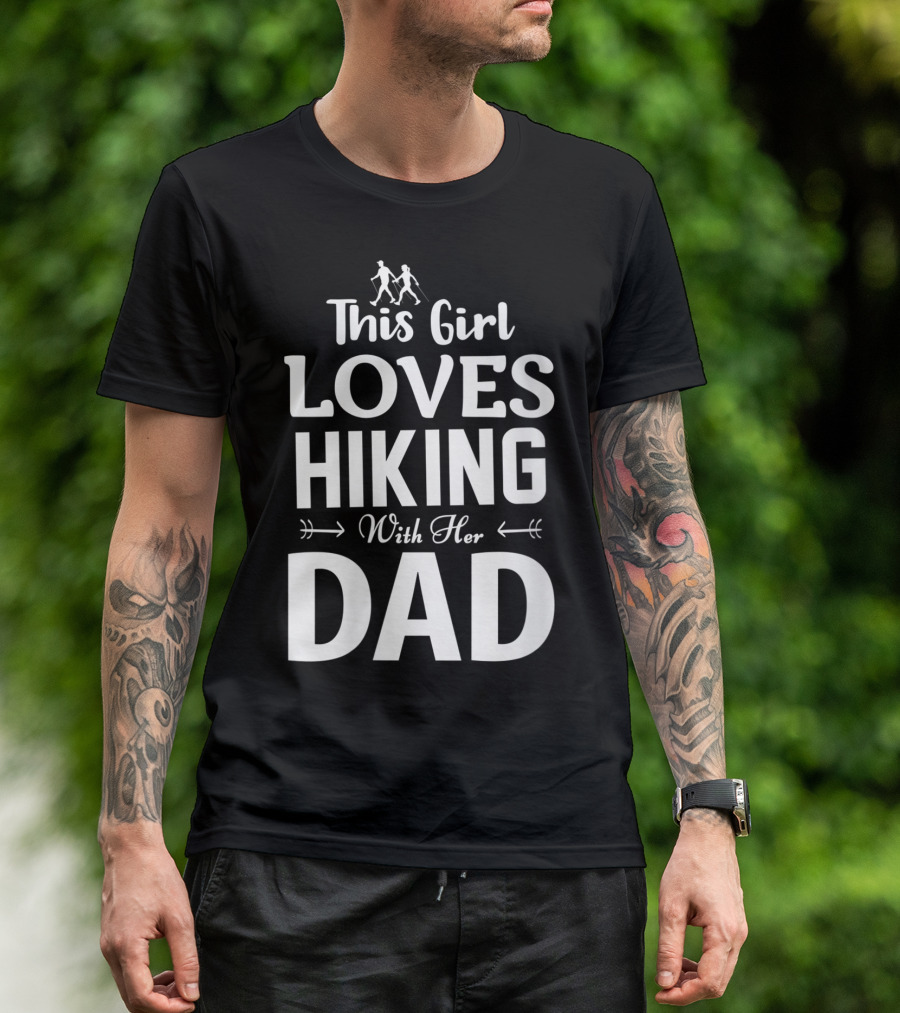 This Girl Loves Hiking With Her Dad Walking Stick T-Shirt