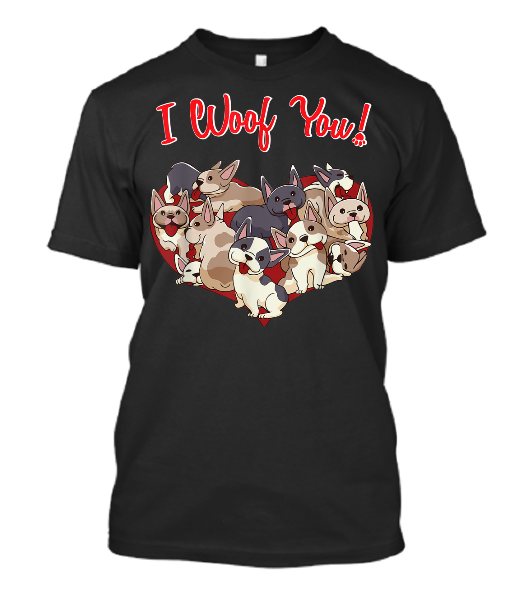 I Woof You French Bulldog Frenchie Valentines Heart Paw T-Shirt