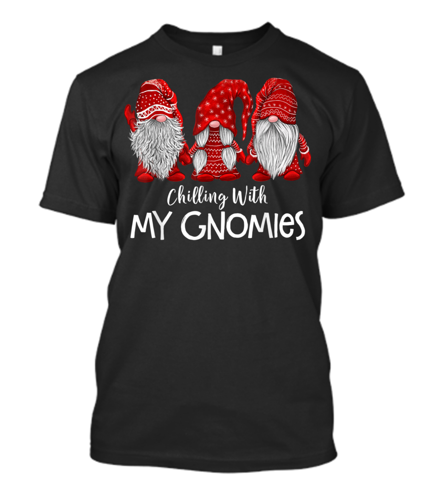 Chilling With My Gnomies Funny Santa Gnome Trio In Red Hats T-Shirt