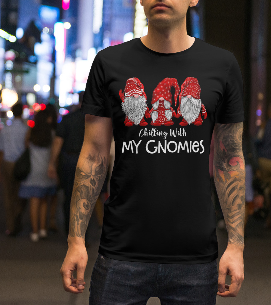 Chilling With My Gnomies Funny Santa Gnome Trio In Red Hats T-Shirt