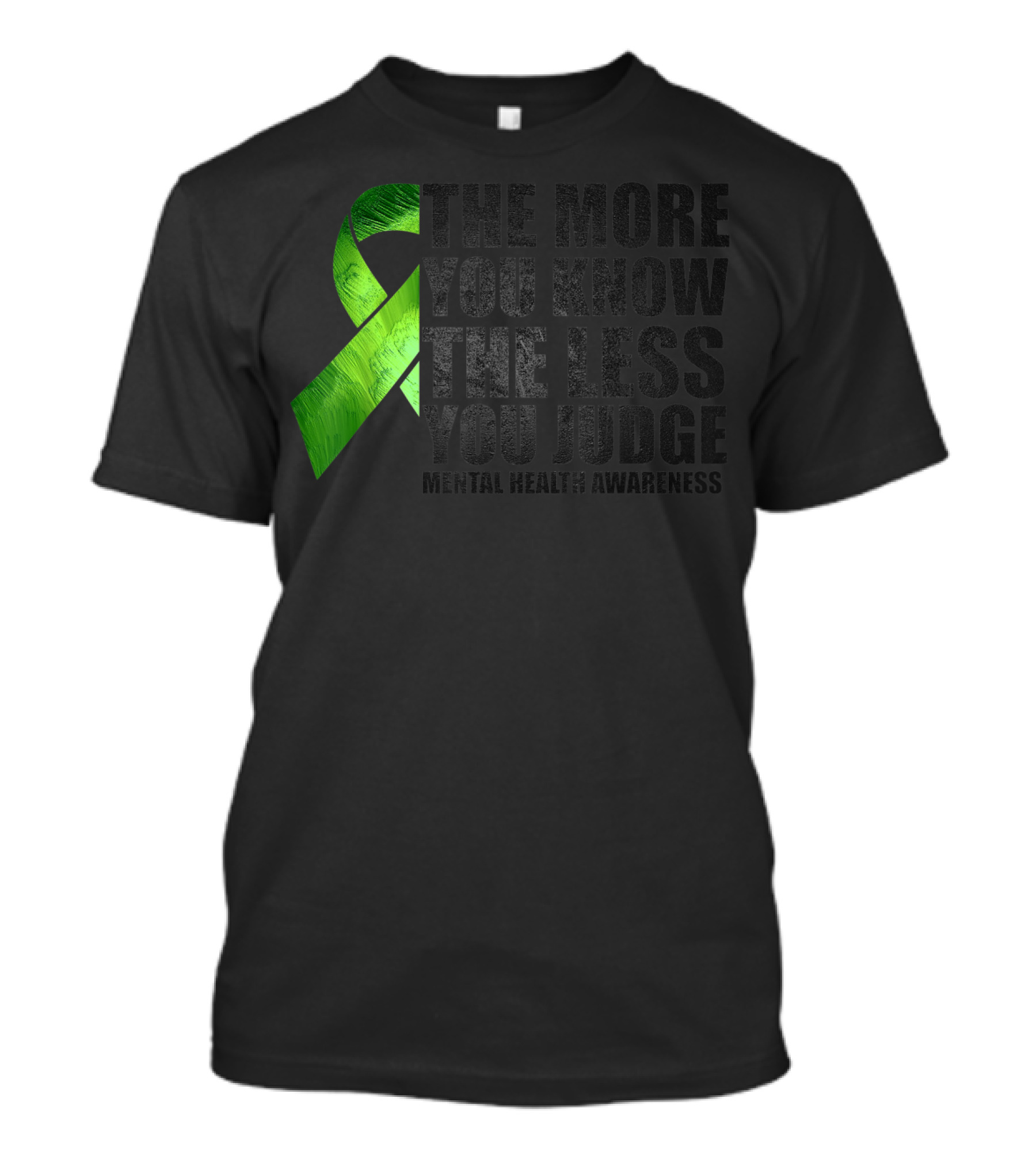 The More You Know The Less You Judge Mental Health Awareness Green T-Shirt