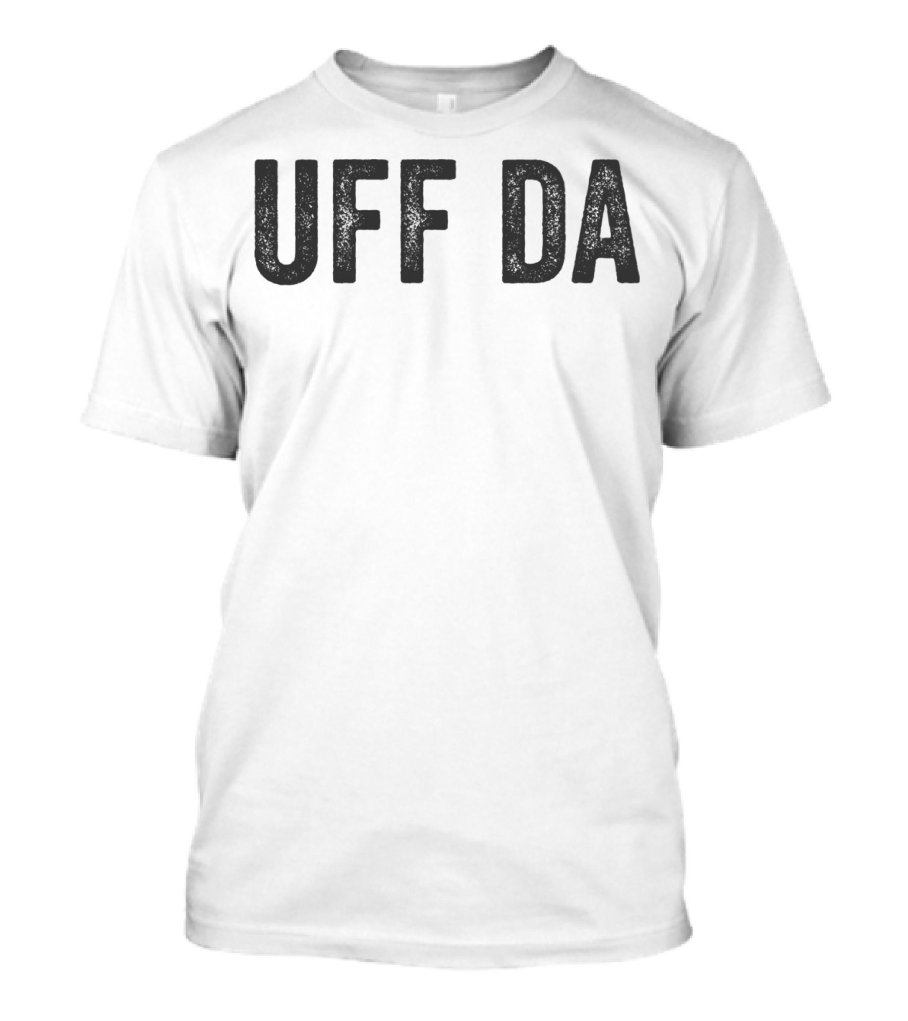 Uff Da Norwegian American Minnesota Heritage Phrase T-Shirt