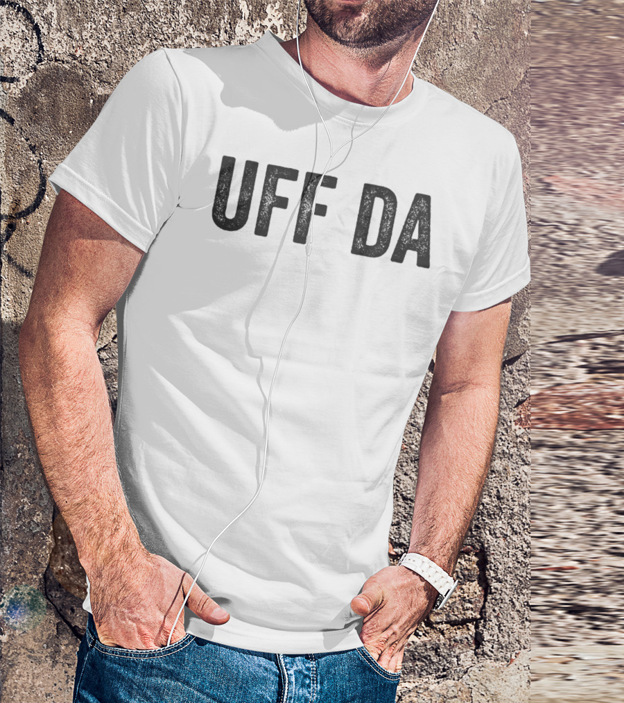 Uff Da Norwegian American Minnesota Heritage Phrase T-Shirt
