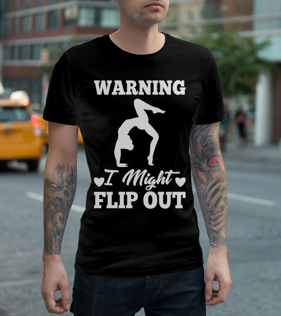 Warning I Might Flip Out Handstand T-Shirt
