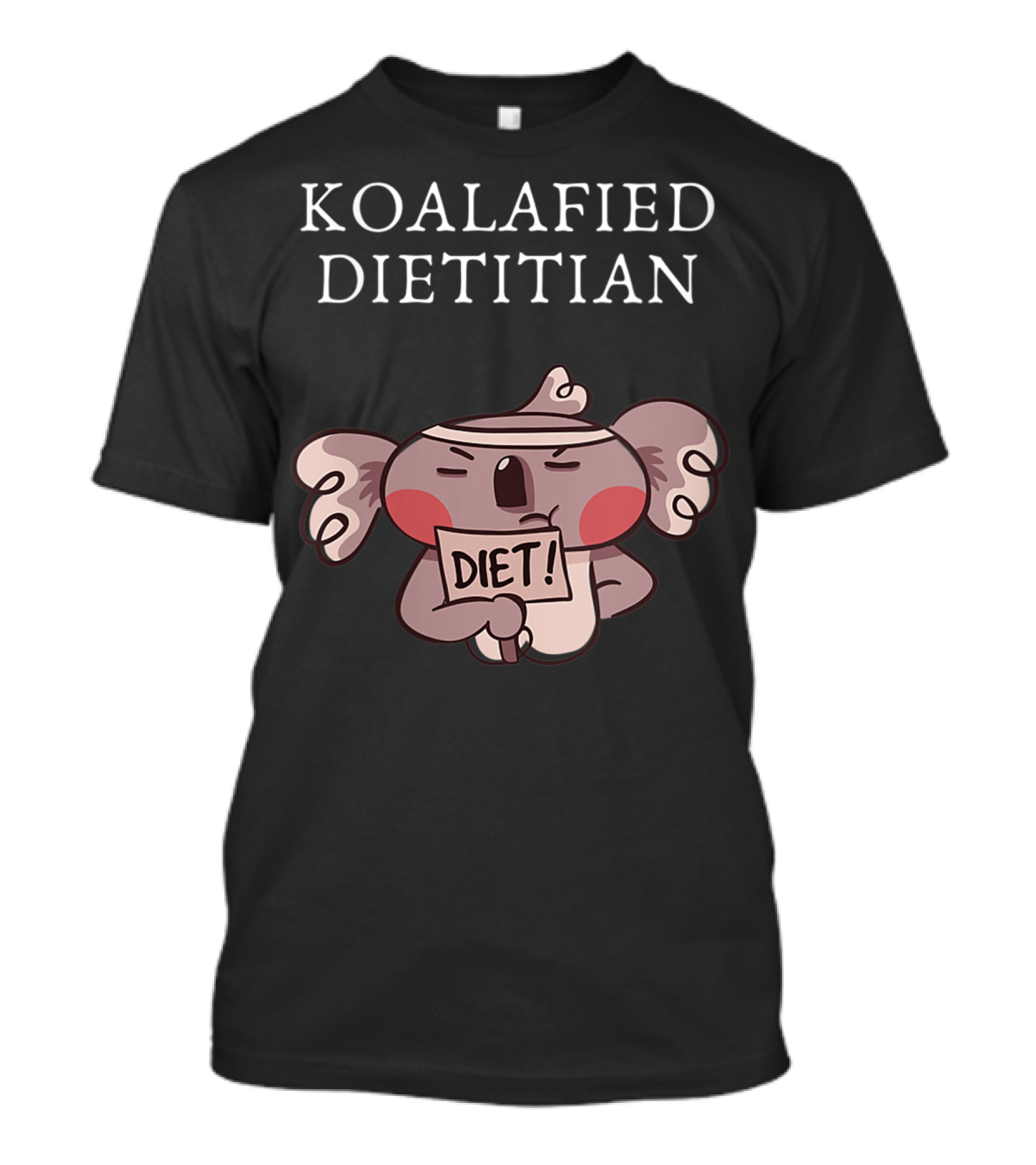 Koalafied Dietitian Koala Bear Holding Diet Sign T-Shirt