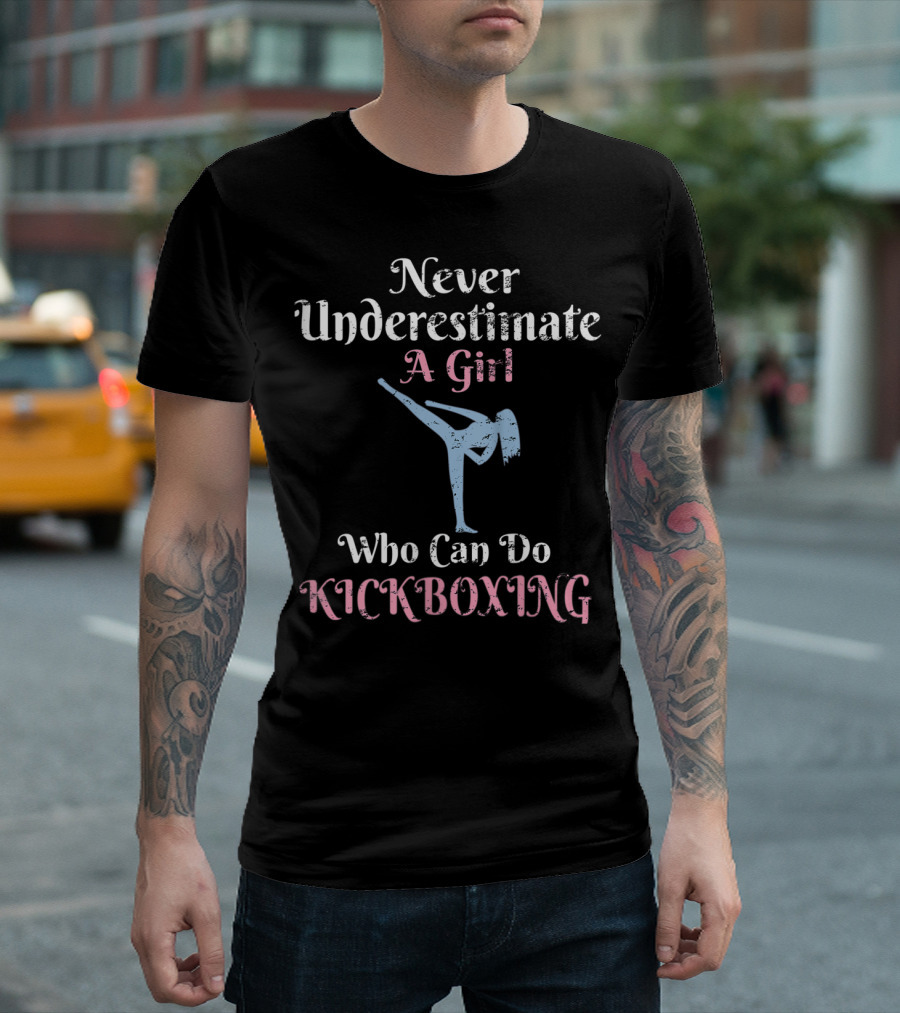 Never Underestimate A Girl Who Can Do Kickboxing T-Shirt
